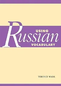 Buy Using Russian Vocabulary (English, Terence Wade) — BookShops.in
