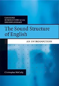 Buy The Sound Structure of English: An Introduction by Chris McCully | Cambridge Introductions to the English Language | Hardcover | Cambridge University Press | Higher Education Linguistics Textbook — BookShops.in
