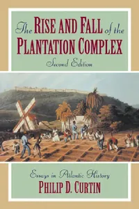 Buy The Rise and Fall of the Plantation Complex (English, Philip Curtin | III Burke Edmund | Philip D. Curtin) — BookShops.in