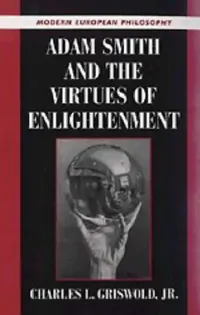 Buy Adam Smith and the Virtues of Enlightenment (English, Jr. Griswold Charles L.) — BookShops.in