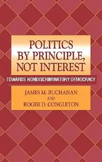 Buy Politics by Principle, Not Interest (English, James M. Buchanan | Roger D. Congleton) — BookShops.in