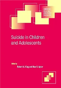 Buy Suicide in Children and Adolescents (English, Robert A. King | Alan Apter) — BookShops.in