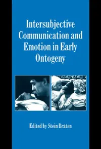 Buy Intersubjective Communication and Emotion in Early Ontogeny (English, Stein Braten | Keith Oatley | Antony Manstead) — BookShops.in