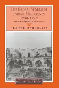 Buy The Global World of Indian Merchants, 1750 1947 (English, Claude Markovits | Christopher Alan Bayly | Rajnarayan Chandavarkar) — BookShops.in