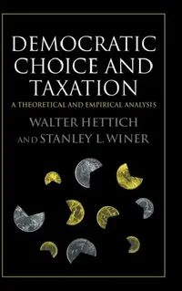 Buy Democratic Choice and Taxation (English, Walter Hettich | Stanley L. Winer) — BookShops.in