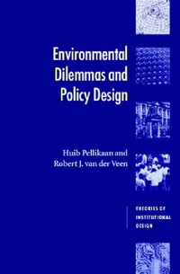 Buy Environmental Dilemmas and Policy Design by Huib Pellikaan | Cambridge University Press | Hardcover | 9780521627641 — BookShops.in