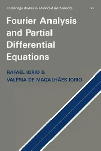 Buy Fourier Analysis and Partial Differential Equations (English, R. Iorio | V. Iorio | Val Ria de Magalh Es Iorio) — BookShops.in