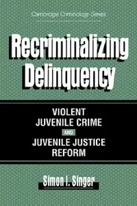 Buy Recriminalizing Delinquency (English, Simon I. Singer | Alfred Blumstein | David P. Farrington) — BookShops.in