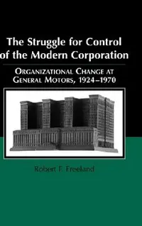 Buy The Struggle for Control of the Modern Corporation (English, Robert F. Freeland | Mark Granovetter) — BookShops.in