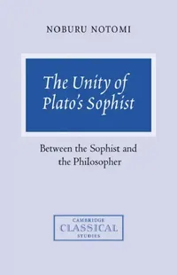 Buy The Unity of Plato's Sophist (English, Noburu Notomi) — BookShops.in