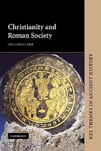 Buy Christianity and Roman Society (English, Gillian Clark) — BookShops.in