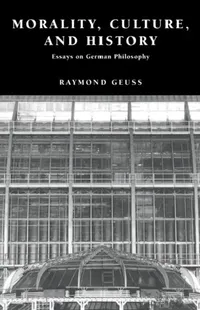 Buy Morality, Culture, and History (English, Raymond Geuss) — BookShops.in