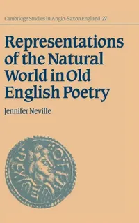 Buy Representations of the Natural World in Old English Poetry (English, Jennifer Neville) — BookShops.in