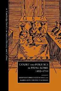 Buy Court and Politics in Papal Rome, 1492 1700 (English, Gianvittorio Signorotto | Maria Antonietta Visceglia | Gigliola Fragnito) — BookShops.in