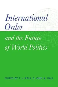 Buy International Order and the Future of World Politics (English, John A. Hall | Thazha Varkey Paul | T. V. Paul) — BookShops.in