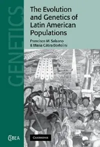 Buy The Evolution and Genetics of Latin American Populations (English, Francisco M. Salzano | Maria C. Bortolini) — BookShops.in