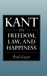 Buy Kant on Freedom, Law, and Happiness (English, Paul Guyer) — BookShops.in