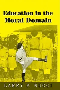 Buy Education in the Moral Domain (English, Larry P. Nucci) — BookShops.in
