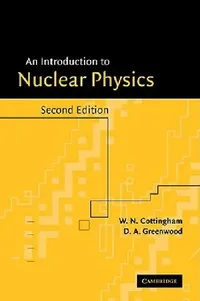 Buy An Introduction to Nuclear Physics (English, W. N. Cottingham | D. A. Greenwood) — BookShops.in