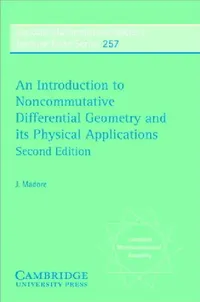 Buy An Introduction to Noncommutative Differential Geometry and Its Physical Applications (English, J. Madore | J. W. S. Cassels | N. J. Hitchin) — BookShops.in