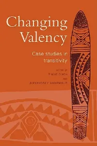Buy Changing Valency (English, Robert M. W. Dixon | R. M. W. Dixon | Alexandra Y. Aikhenvald) — BookShops.in