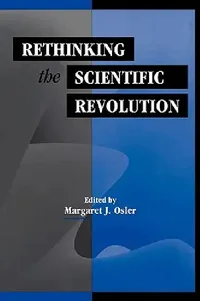 Buy Rethinking the Scientific Revolution (English, Margaret J. Osler | Margaret J. Osler) — BookShops.in