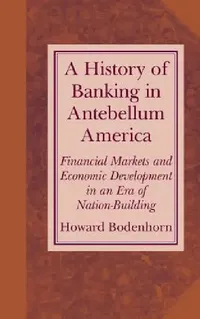 Buy A History of Banking in Antebellum America (English, Howard Bodenhorn) — BookShops.in