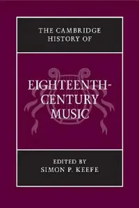 Buy The Cambridge History of Eighteenth-Century Music (English, Simon P. Keefe) — BookShops.in