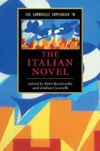Buy The Cambridge Companion to the Italian Novel (English, Peter E. Bondanella | Andrea Ciccarelli) — BookShops.in
