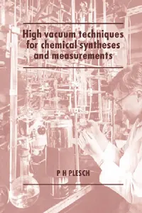 Buy High Vacuum Techniques for Chemical Syntheses and Measurements (English, P. H. Plesch) — BookShops.in