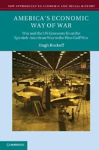 Buy America's Economic Way of War (English, Hugh Rockoff) — BookShops.in