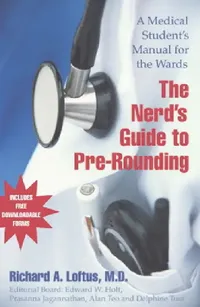 Buy The Nerd's Guide to Pre-Rounding (English, Richard A. Loftus | Edward W. Holt | Prasanna Jagannathan) — BookShops.in