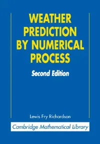 Buy Weather Prediction by Numerical Process (Cambridge Mathematical Library) by Lewis Fry Richardson | Cambridge University Press | English | Paperback | 2nd Edition — BookShops.in