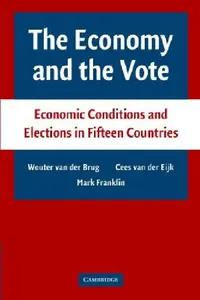Buy The Economy and the Vote (English, Wouter Van Der Brug | Cees Van Der Eijk | Mark Franklin) — BookShops.in