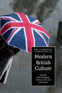 Buy The Cambridge Companion to Modern British Culture (English, Michael Higgins | Clarissa Smith | John Storey) — BookShops.in
