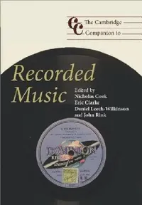 Buy The Cambridge Companion to Recorded Music (English, Nicholas Cook | Eric Clarke | Daniel Leech-Wilkinson) — BookShops.in