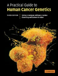 Buy A Practical Guide to Human Cancer Genetics (English, Shirley Hodgson | William Foulkes | Charis Eng) — BookShops.in