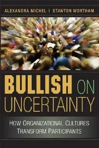 Buy Bullish on Uncertainty (English, Alexandra Michel | Stanton Wortham) — BookShops.in