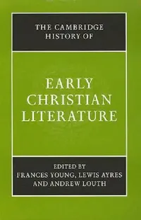Buy The Cambridge History of Early Christian Literature (English, Frances Young | Lewis Ayres | Andrew Louth) — BookShops.in