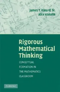 Buy Rigorous Mathematical Thinking (English, James T. Kinard | Alex Kozulin) — BookShops.in