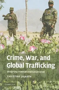 Buy Crime, War, and Global Trafficking (English, Christine Jojarth) — BookShops.in