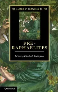 Buy The Cambridge Companion to the Pre-Raphaelites by Elizabeth Prettejohn | Cambridge Univ Pr | Hardcover | English Literature Textbook — BookShops.in