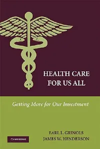 Buy Health Care for Us All (English, Earl L. Grinols | James W. Henderson) — BookShops.in