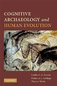 Buy Cognitive Archaeology and Human Evolution (English, Sophie de Beaune | Frederick L. Coolidge | Thomas Wynn) — BookShops.in