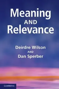 Buy Meaning and Relevance (English, Deirdre Wilson | Dan Sperber) — BookShops.in