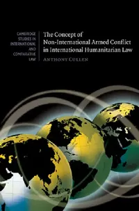 Buy The Concept of Non-International Armed Conflict in International Humanitarian Law (English, Anthony Cullen) — BookShops.in