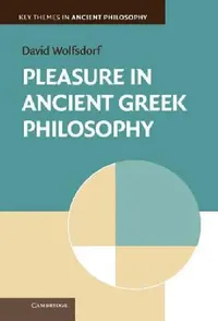 Buy Pleasure in Ancient Greek Philosophy (English, David Wolfsdorf) — BookShops.in
