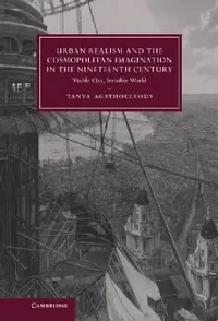 Buy Urban Realism and the Cosmopolitan Imagination in the Nineteenth Century (English, Tanya Agathocleous) — BookShops.in