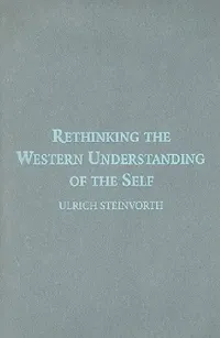 Buy Rethinking the Western Understanding of the Self (English, Ulrich Steinvorth) — BookShops.in