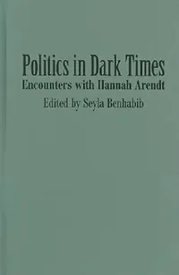Buy Politics in Dark Times (English, Seyla Benhabib | Roy T. Tsao) — BookShops.in
